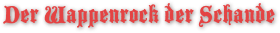 Der Wappenrock der Schande